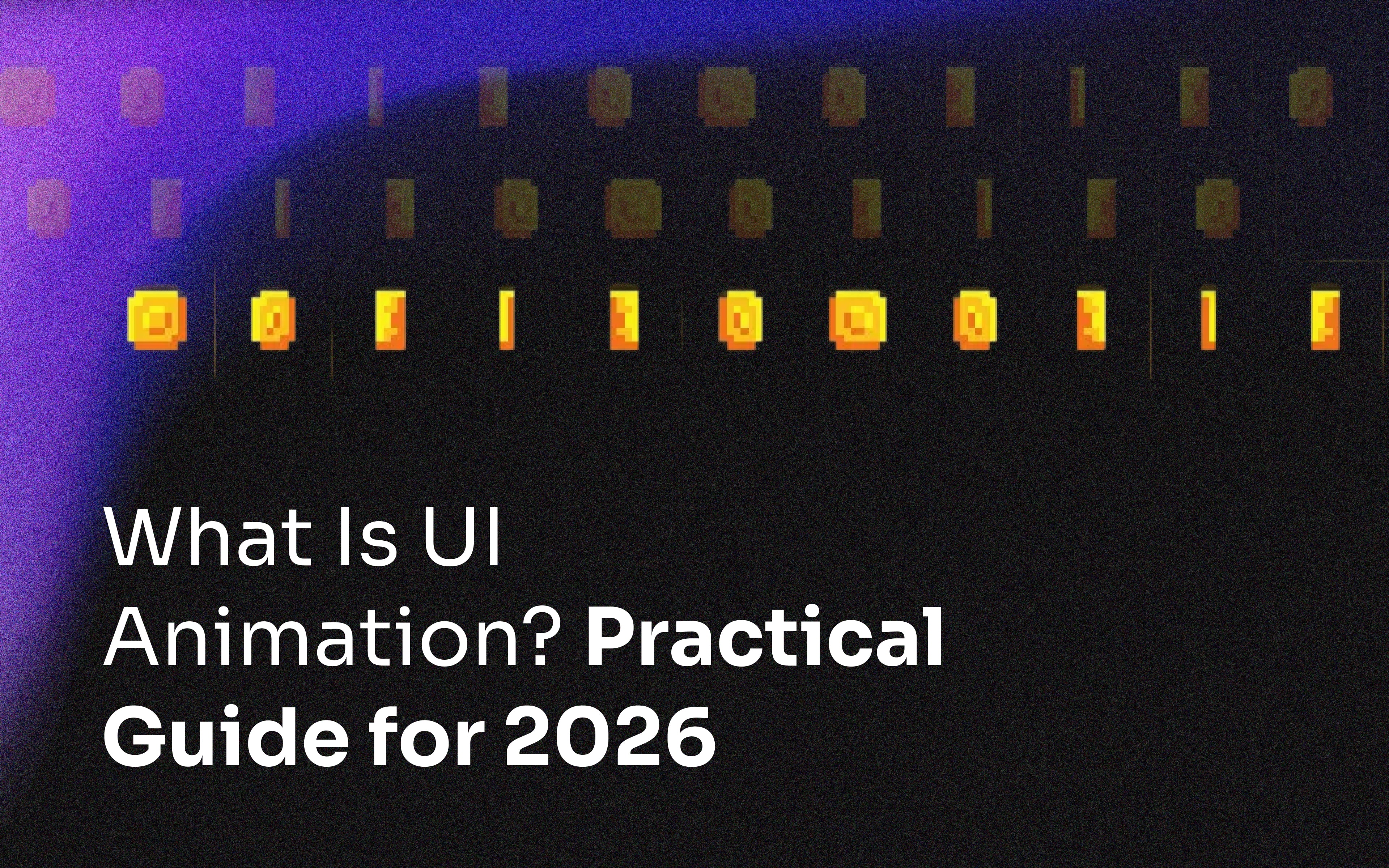 What Is UI Animation? Practical Guide for 2026